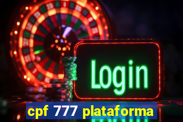 cpf 777 plataforma